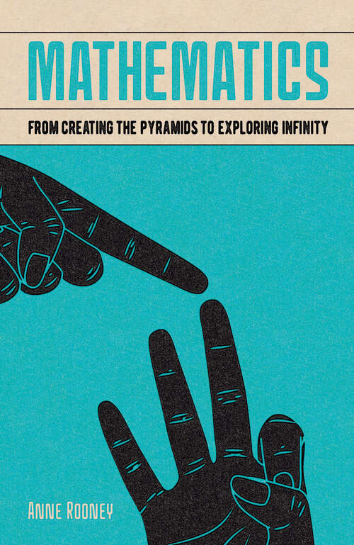 Book cover of Mathematics: From Creating the Pyramids to Exploring Infinity (Arcturus Fundamentals)