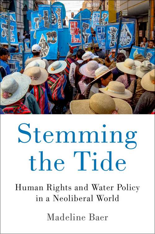 Book cover of Stemming the Tide: Human Rights and Water Policy in a Neoliberal World