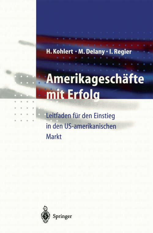 Book cover of Amerikageschäfte mit Erfolg: Leitfaden für den Einstieg in den US-amerikanischen Markt (1999)