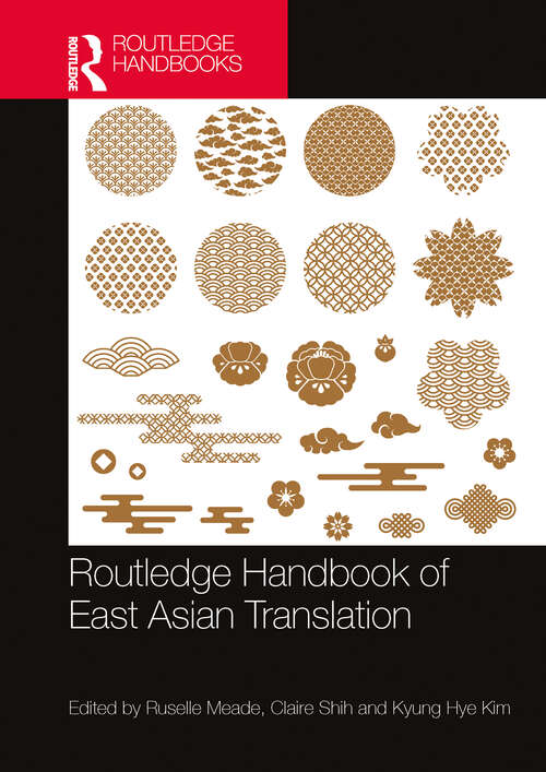 Book cover of Routledge Handbook of East Asian Translation (Routledge Studies in East Asian Translation)