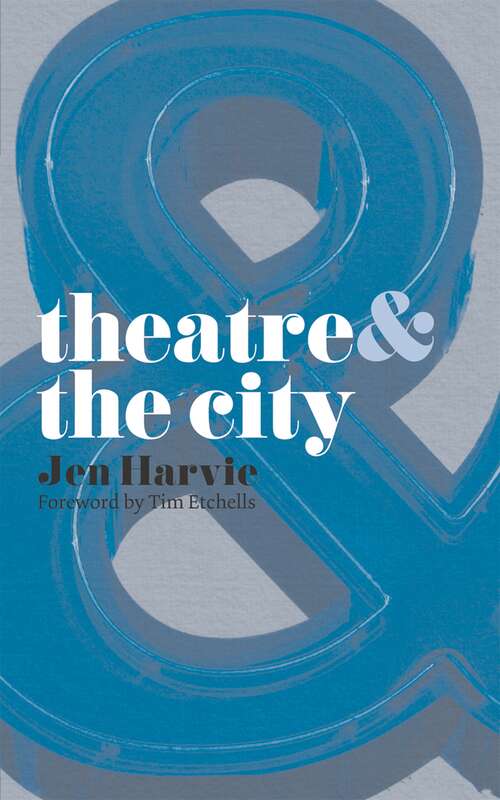 Book cover of Theatre and the City (2009) (Theatre And)