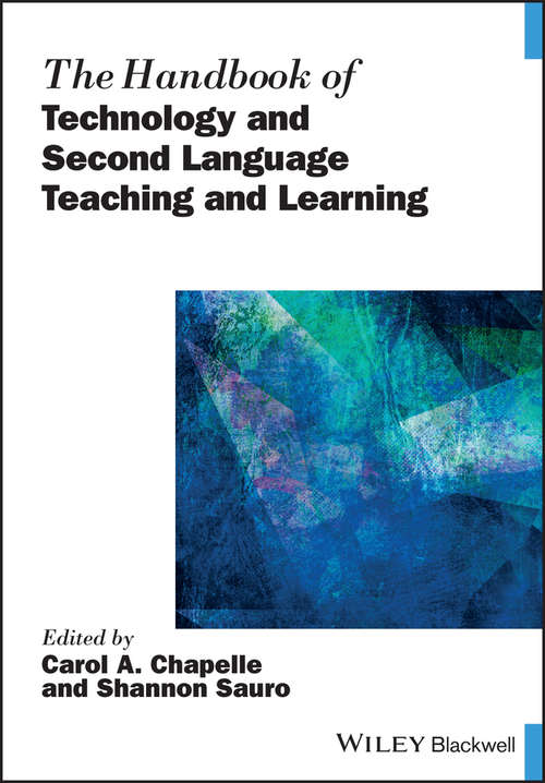 Book cover of The Handbook of Technology and Second Language Teaching and Learning (Blackwell Handbooks in Linguistics)