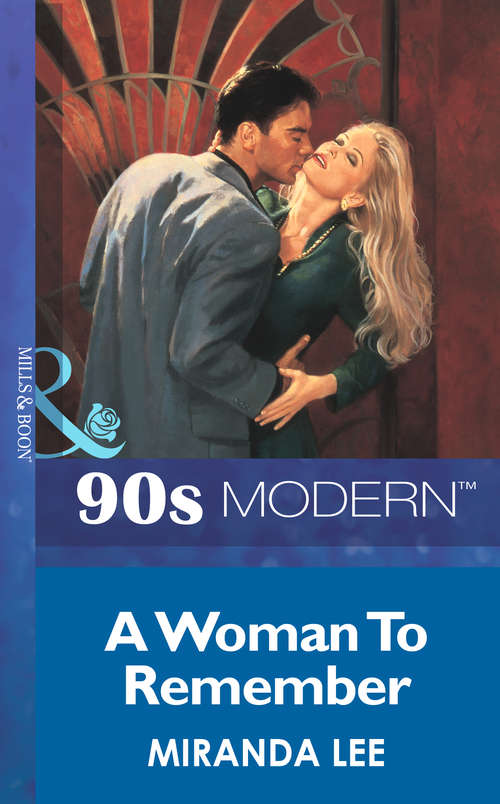 Book cover of A Woman To Remember (ePub First edition) (Mills And Boon Vintage 90s Modern Ser. #3)