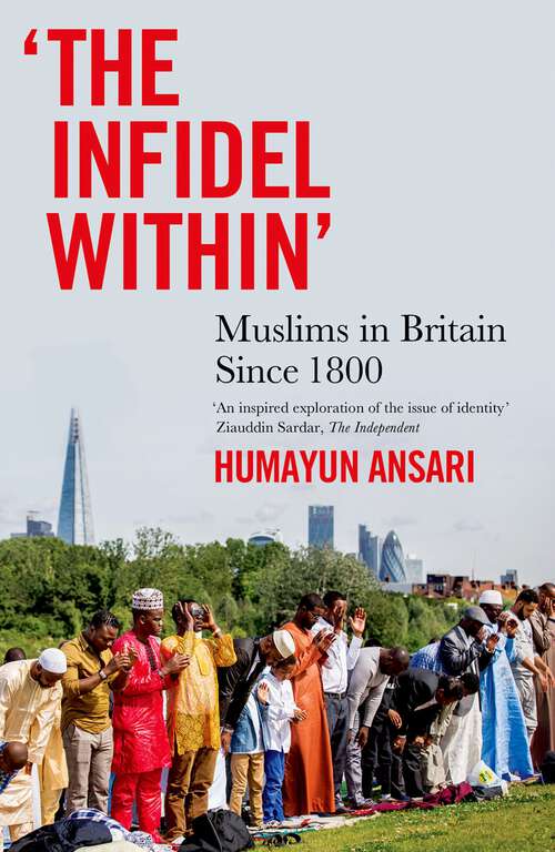 Book cover of "The Infidel Within": Muslims in Britain since 1800