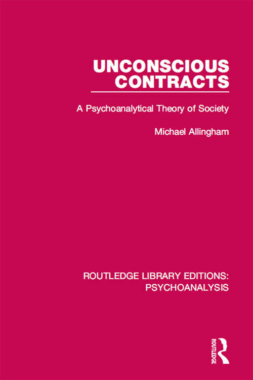 Book cover of Unconscious Contracts: A Psychoanalytical Theory of Society (Routledge Library Editions: Psychoanalysis)