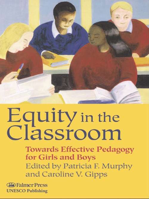 Book cover of Equity in the Classroom: Towards Effective Pedagogy for Girls and Boys