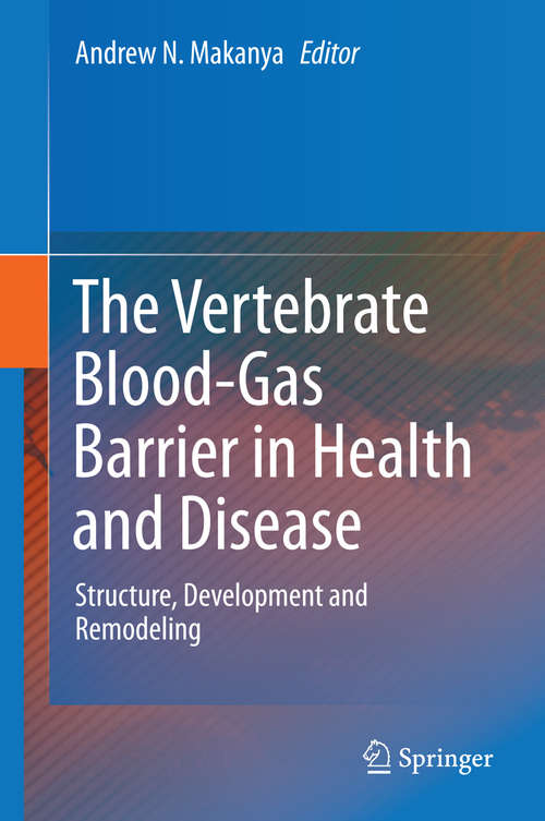 Book cover of The Vertebrate Blood-Gas Barrier in Health and Disease: Structure, Development and Remodeling (1st ed. 2015)