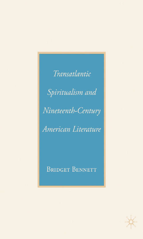 Book cover of Transatlantic Spiritualism and Nineteenth-Century American Literature (2007)