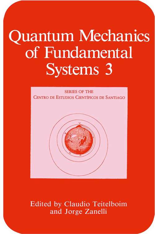 Book cover of Quantum Mechanics of Fundamental Systems: The Quest For Beauty And Simplicity - Claudio Bunster Festschrift (1992) (Series of the Centro De Estudios Científicos)