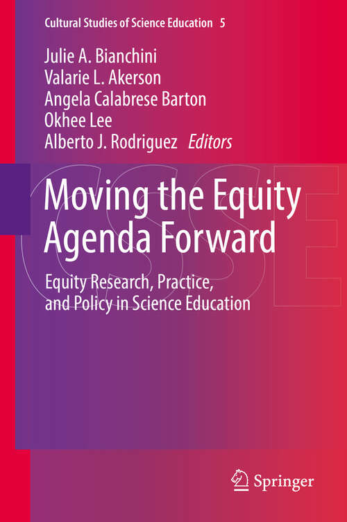 Book cover of Moving the Equity Agenda Forward: Equity Research, Practice, and Policy in Science Education (2013) (Cultural Studies of Science Education #5)