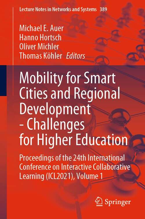 Book cover of Mobility for Smart Cities and Regional Development - Challenges for Higher Education: Proceedings of the 24th International Conference on Interactive Collaborative Learning (ICL2021), Volume 1 (1st ed. 2022) (Lecture Notes in Networks and Systems #389)