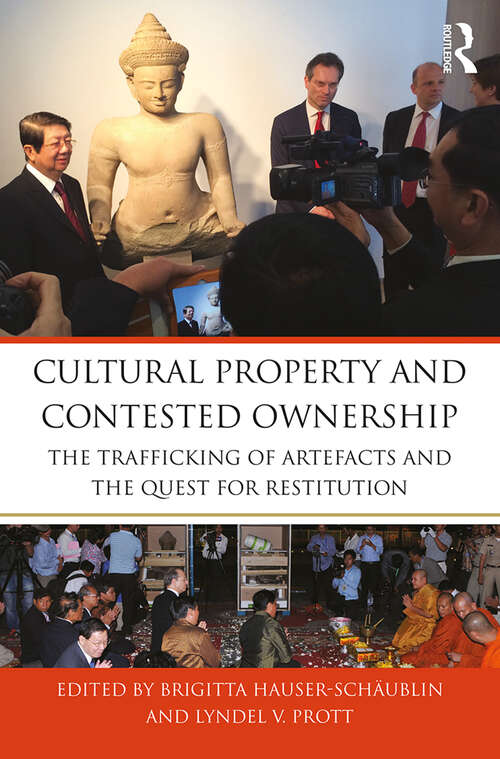 Book cover of Cultural Property and Contested Ownership: The trafficking of artefacts and the quest for restitution