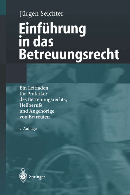 Book cover of Einführung in das Betreuungsrecht: Ein Leitfaden für Praktiker des Betreuungsrechts, Heilberufe und Angehörige von Betreuten (2. Aufl. 2003)