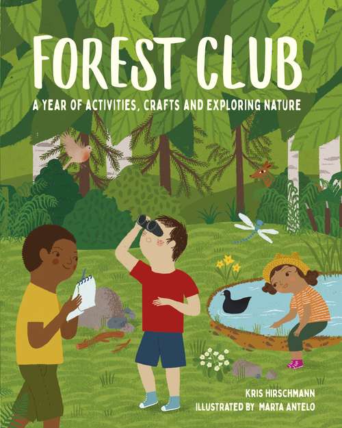 Book cover of Forest Club: A Year of Activities, Crafts, and Exploring Nature (PDF)