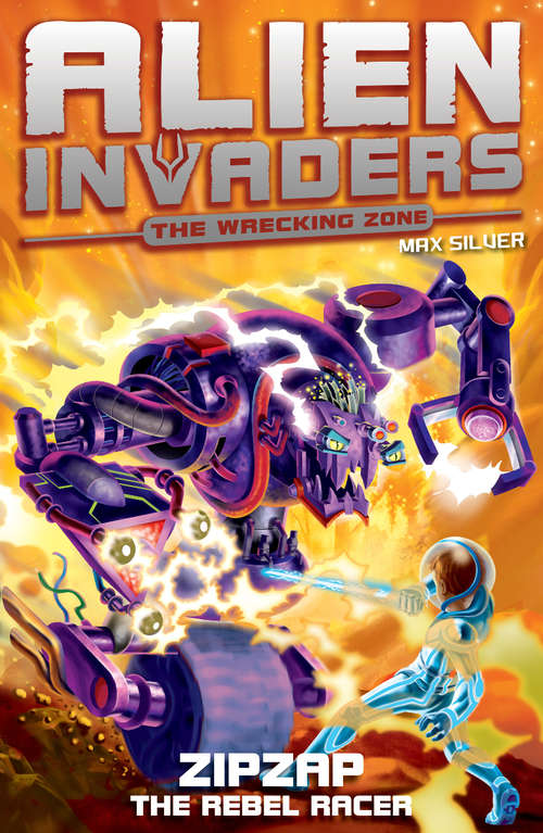 Book cover of Alien Invaders 9: Zipzap - The Rebel Racer