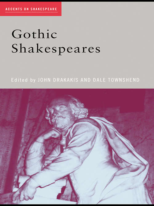 Book cover of Gothic Shakespeares (Accents on Shakespeare #10)