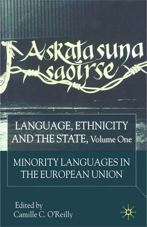 Book cover of Language, Ethnicity and the State, Volume 1: Minority Languages In The European Union (2001)