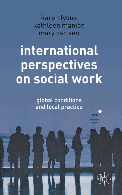 Book cover of International Perspectives on Social Work: Global Conditions and Local Practice (1st ed. 2006)