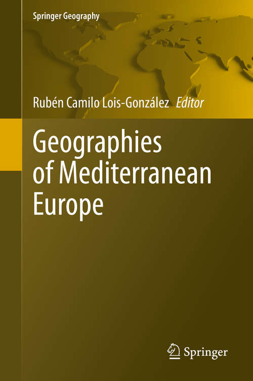 Book cover of Geographies of Mediterranean Europe (1st ed. 2021) (Springer Geography)