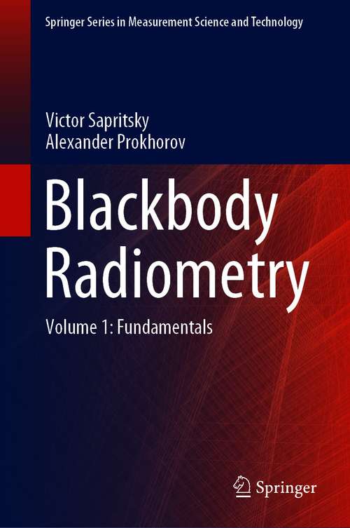 Book cover of Blackbody Radiometry: Volume 1: Fundamentals (1st ed. 2020) (Springer Series in Measurement Science and Technology)