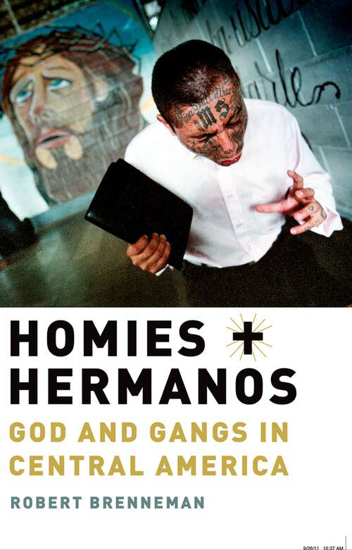 Book cover of Homies and Hermanos: God and Gangs in Central America