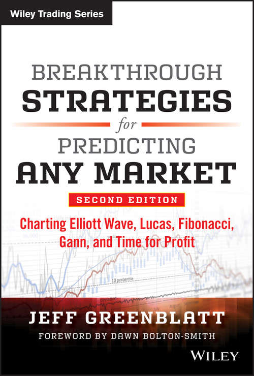 Book cover of Breakthrough Strategies for Predicting Any Market: Charting Elliott Wave, Lucas, Fibonacci, Gann, and Time for Profit (2) (Wiley Trading #53)