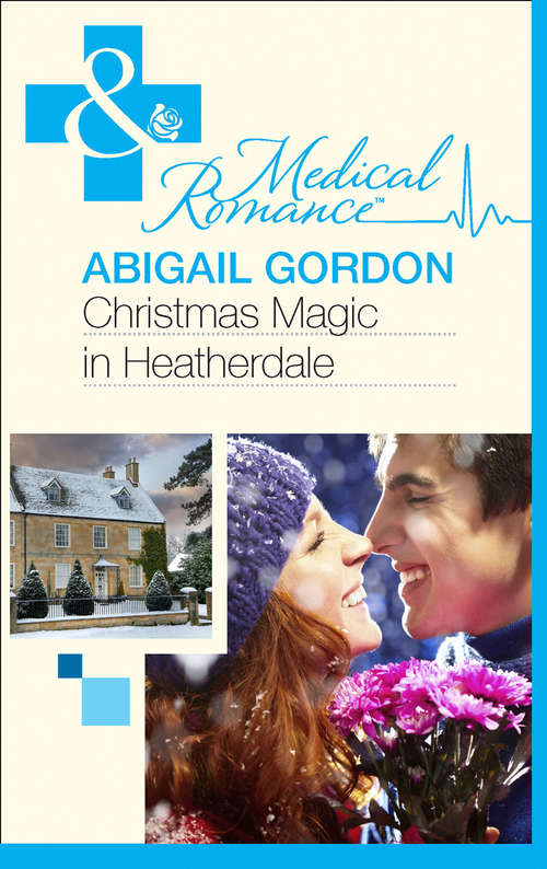 Book cover of Christmas Magic In Heatherdale: Marry Me Under The Mistletoe / A Little Bit Of Holiday Magic / Christmas Magic In Heatherdale (ePub First edition) (Mills And Boon Medical Ser.)