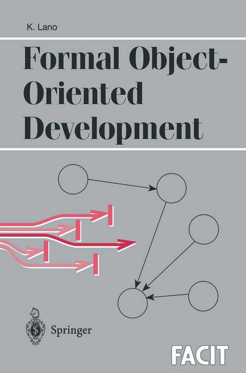 Book cover of Formal Object-Oriented Development (1995) (Formal Approaches to Computing and Information Technology (FACIT))