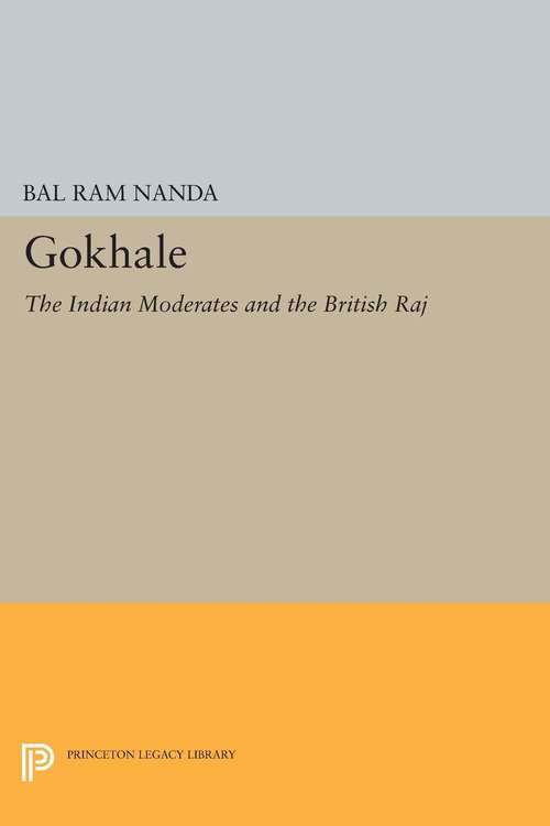 Book cover of Gokhale: The Indian Moderates and the British Raj