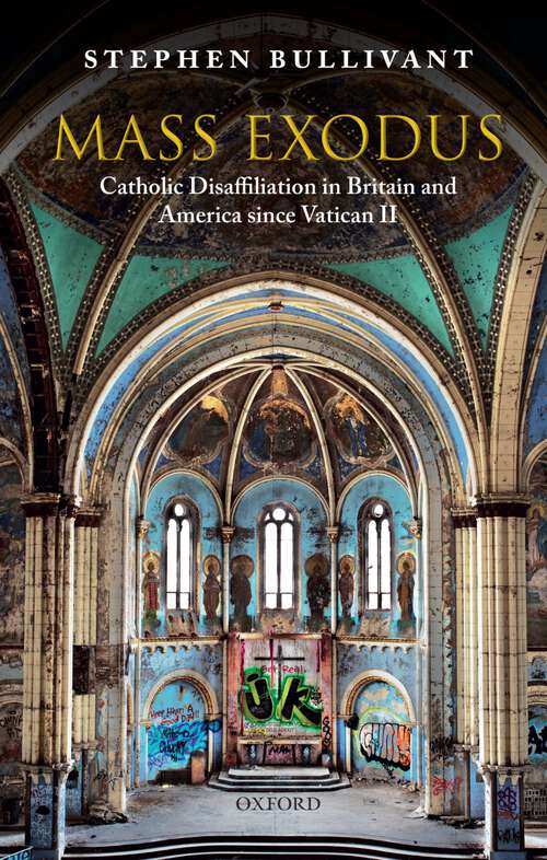 Book cover of Mass Exodus: Catholic Disaffiliation in Britain and America since Vatican II