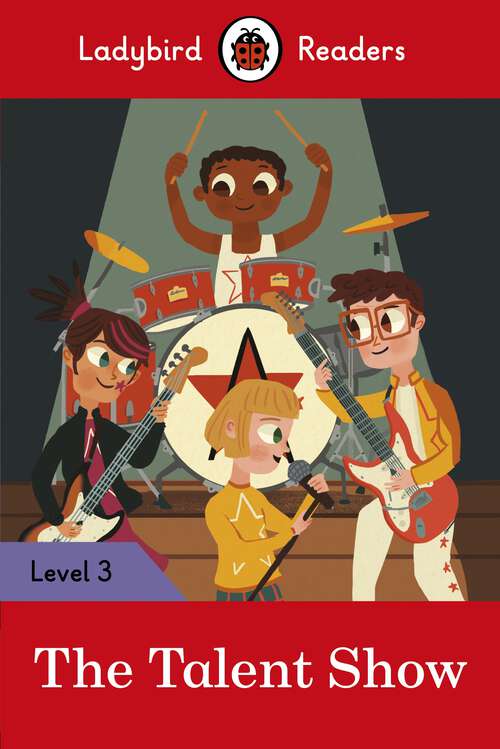 Book cover of Ladybird Readers Level 3 - The Talent Show (Ladybird Readers)