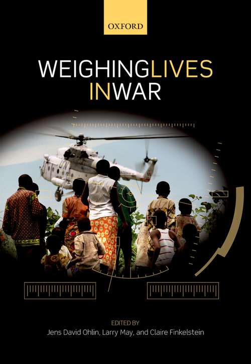 Book cover of Weighing Lives in War (Ethics, National Security, and the Rule of Law)
