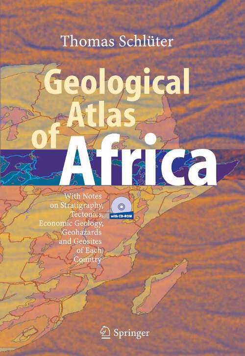 Book cover of Geological Atlas of Africa: With Notes on Stratigraphy, Tectonics, Economic Geology, Geohazards and Geosites of Each Country (2006)