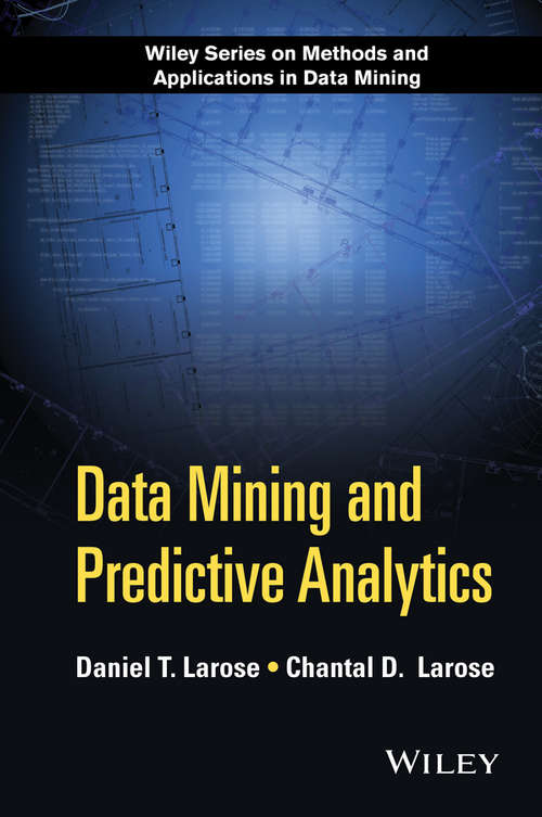 Book cover of Data Mining and Predictive Analytics (2) (Wiley Series on Methods and Applications in Data Mining)