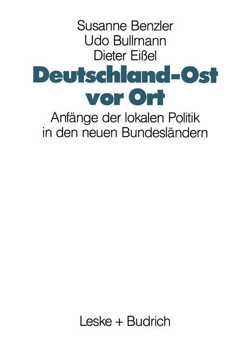 Book cover of Deutschland-Ost vor Ort: Anfänge der lokalen Politik in den neuen Bundesländern (1995)