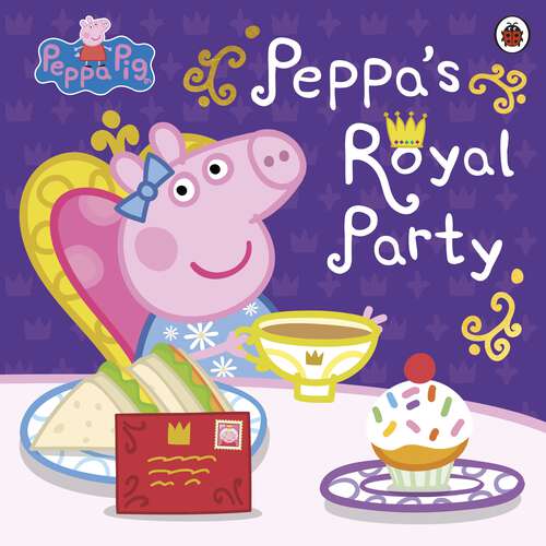 Book cover of Peppa Pig: Celebrate the Queen's Platinum Jubilee (Peppa Pig)