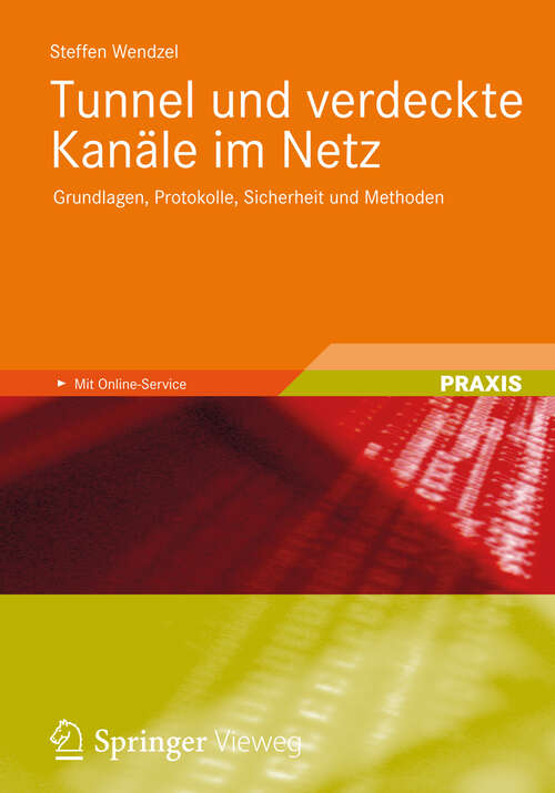 Book cover of Tunnel und verdeckte Kanäle im Netz: Grundlagen, Protokolle, Sicherheit und Methoden (2012)