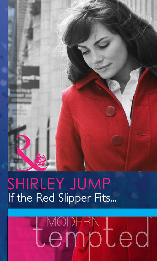 Book cover of If the Red Slipper Fits... (ePub First edition) (Mills And Boon Modern Heat Ser. #4200)