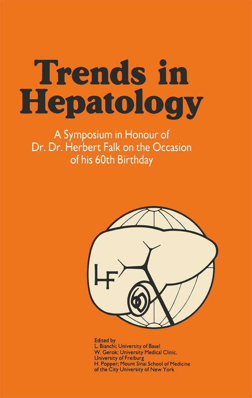 Book cover of Trends in Hepatology: A Symposium in Honour of Dr. Dr. Herbert Falk on the Occasion of his 60th Birthday (1985)