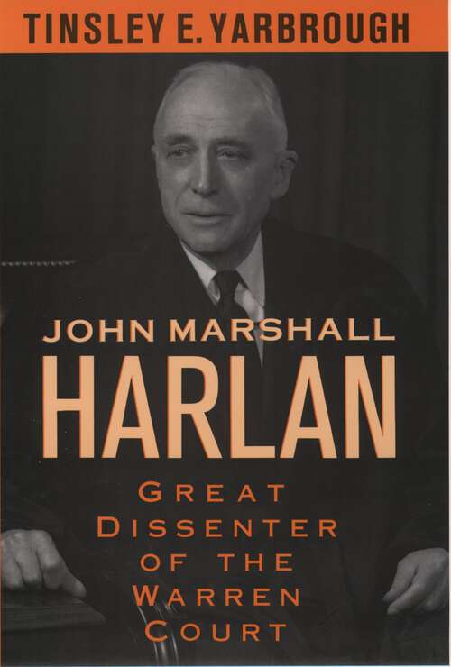 Book cover of John Marshall Harlan: Great Dissenter of the Warren Court