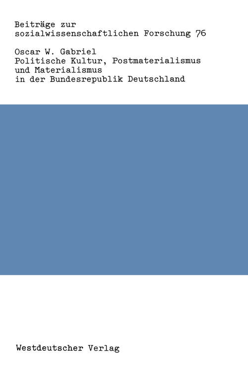 Book cover of Politische Kultur, Postmaterialismus und Materialismus in der Bundesrepublik Deutschland (1986) (Beiträge zur sozialwissenschaftlichen Forschung #76)