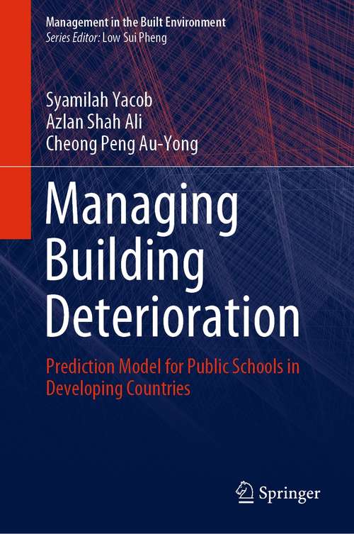 Book cover of Managing Building Deterioration: Prediction Model for Public Schools in Developing Countries (1st ed. 2022) (Management in the Built Environment)