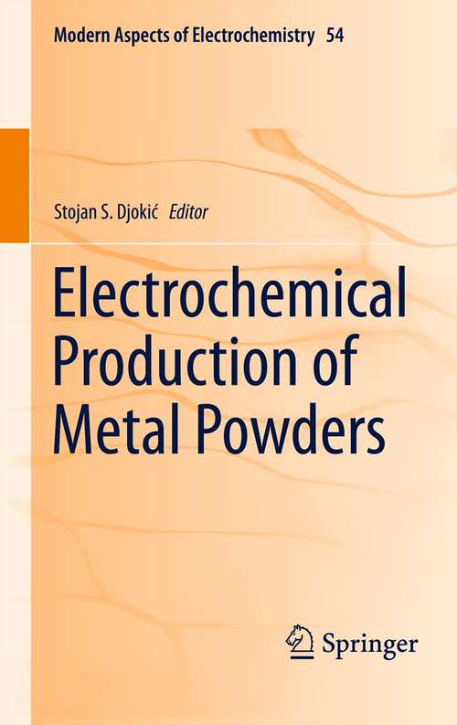 Book cover of Electrochemical Production of Metal Powders (2012) (Modern Aspects of Electrochemistry #54)