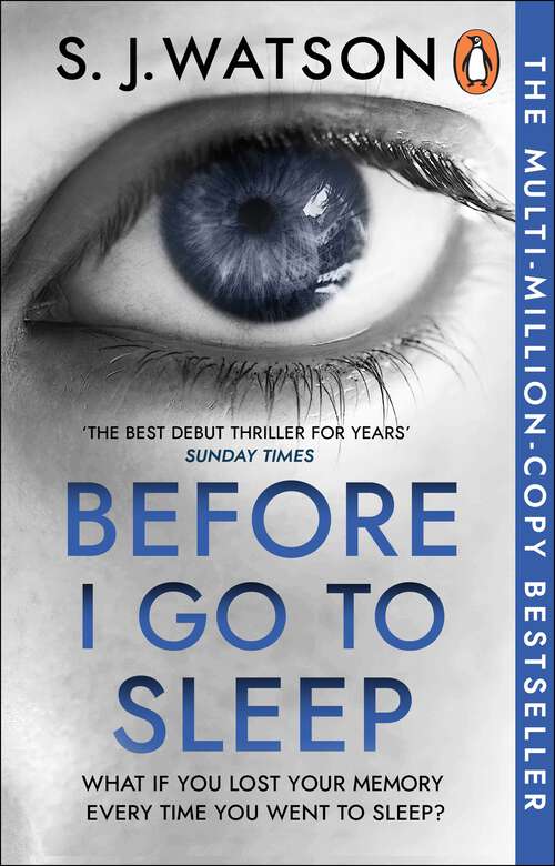 Book cover of Before I Go To Sleep: The no. 1 bestselling Richard & Judy Book Club thriller