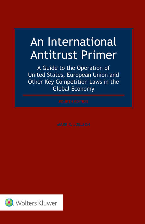 Book cover of An International Antitrust Primer: A Guide to the Operation of United States, European Union and Other Key Competition Laws in the Global Economy (4)