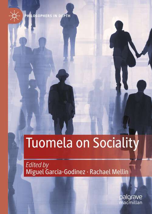 Book cover of Tuomela on Sociality (1st ed. 2023) (Philosophers in Depth)