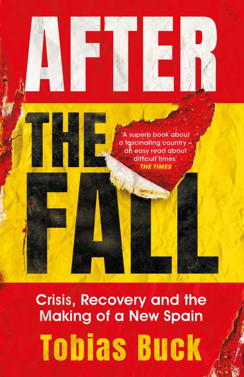 Book cover of After the Fall: Crisis, Recovery and the Making of a New Spain
