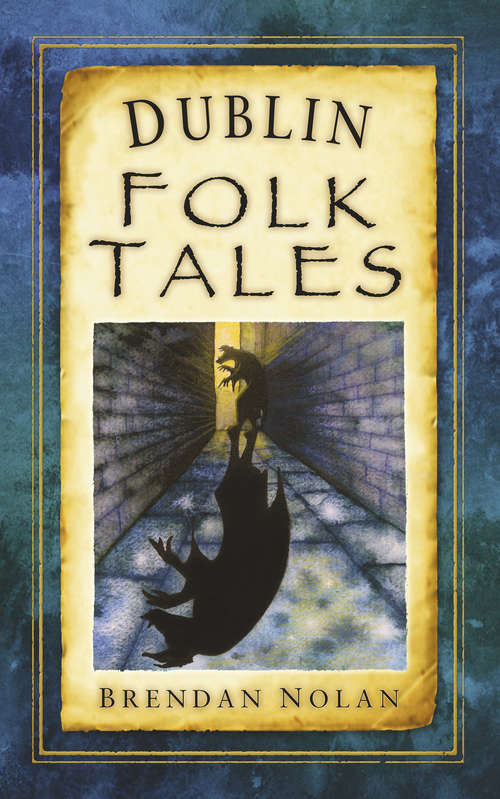 Book cover of Dublin Folk Tales (Folk Tales: United Kingdom Ser.)