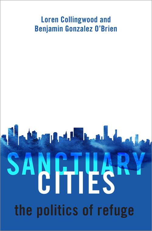 Book cover of Sanctuary Cities: The Politics of Refuge