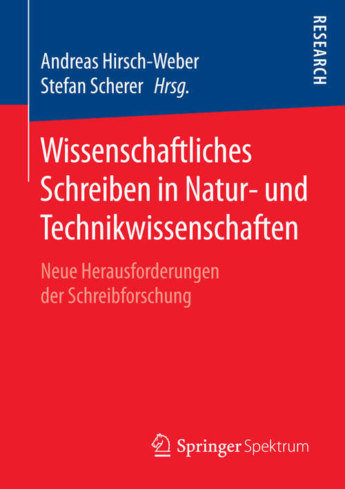 Book cover of Wissenschaftliches Schreiben in Natur- und Technikwissenschaften: Neue Herausforderungen der Schreibforschung (1. Aufl. 2016)